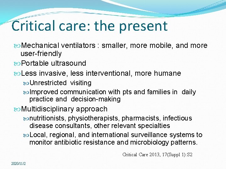 Critical care: the present Mechanical ventilators : smaller, more mobile, and more user-friendly Portable