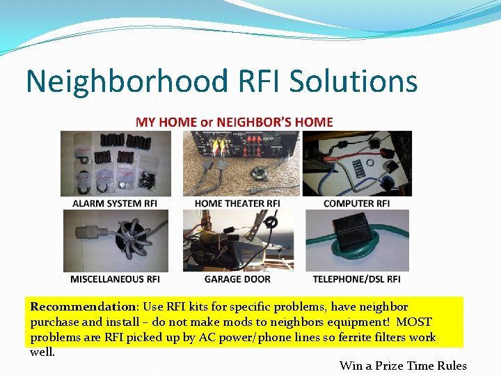 Neighborhood RFI Solutions Recommendation: Use RFI kits for specific problems, have neighbor purchase and