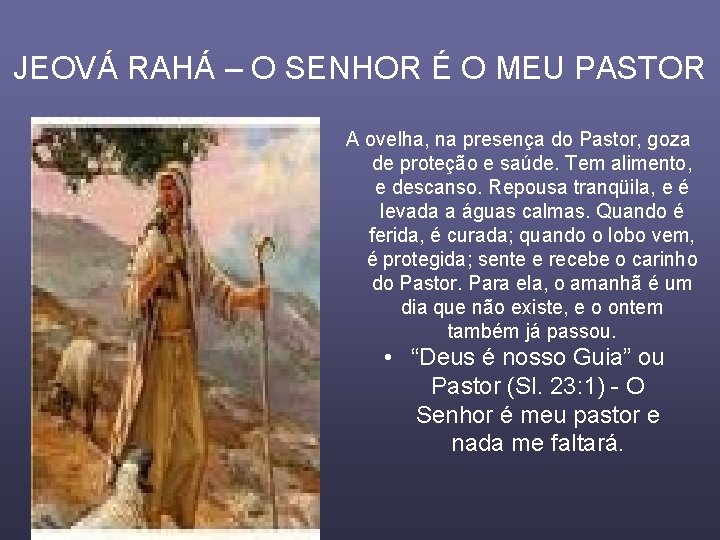 JEOVÁ RAHÁ – O SENHOR É O MEU PASTOR A ovelha, na presença do
