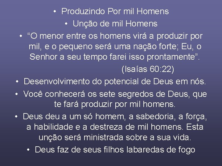  • Produzindo Por mil Homens • Unção de mil Homens • “O menor