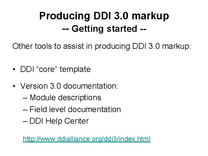 Producing DDI 3. 0 markup -- Getting started -Other tools to assist in producing