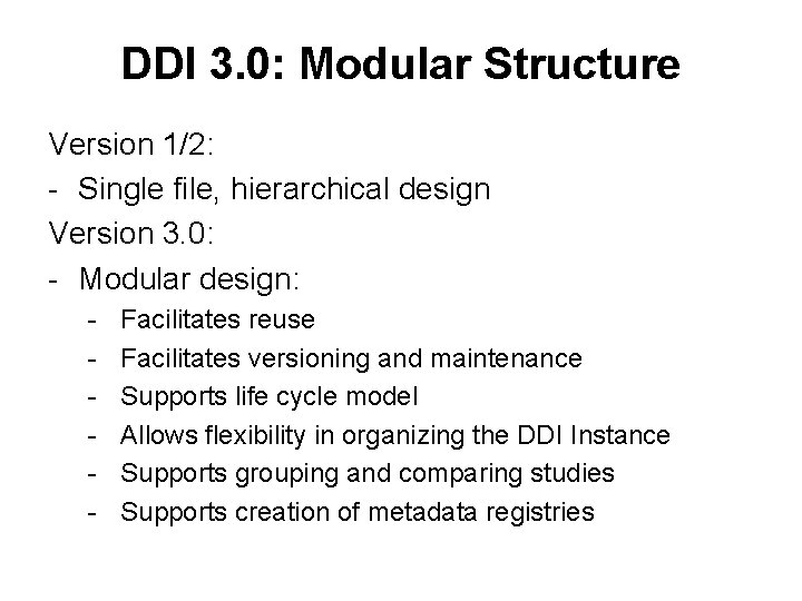 DDI 3. 0: Modular Structure Version 1/2: - Single file, hierarchical design Version 3.