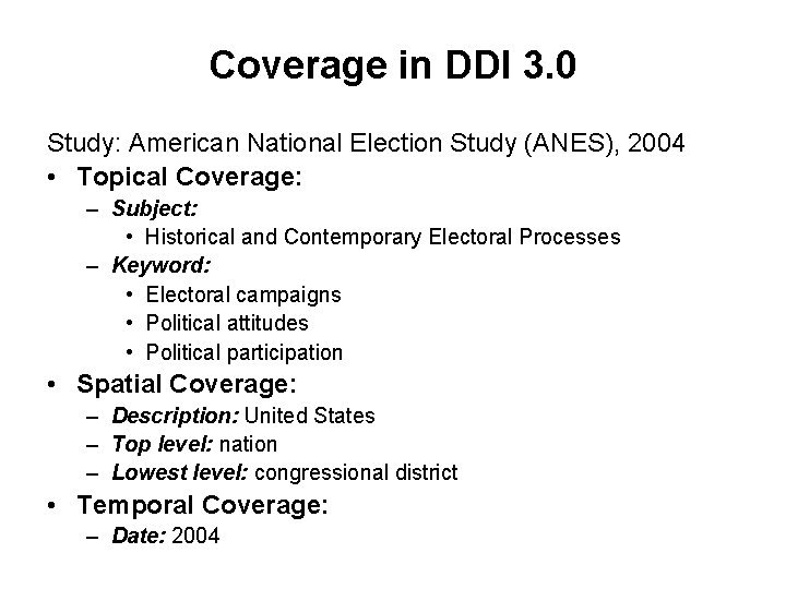 Coverage in DDI 3. 0 Study: American National Election Study (ANES), 2004 • Topical