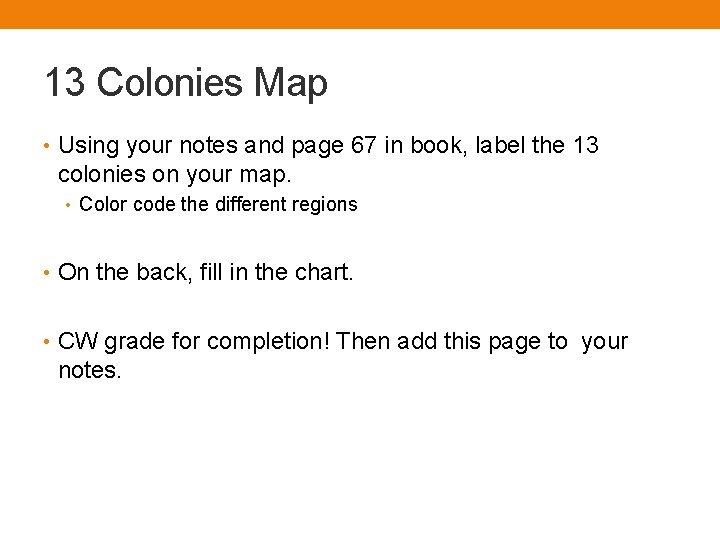 13 Colonies Map • Using your notes and page 67 in book, label the