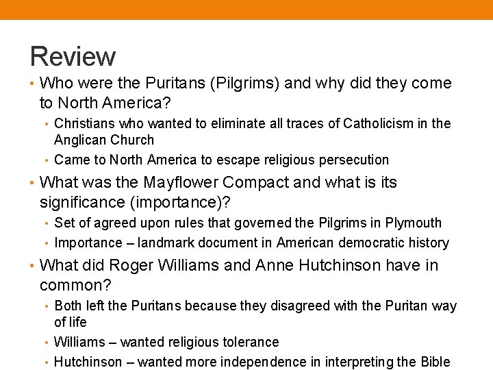 Review • Who were the Puritans (Pilgrims) and why did they come to North