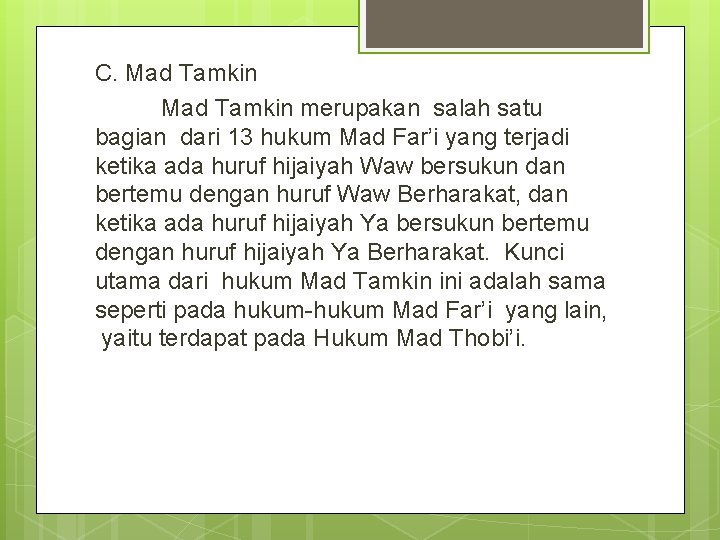 C. Mad Tamkin merupakan salah satu bagian dari 13 hukum Mad Far’i yang terjadi C. Mad Tamkin merupakan salah satu bagian dari 13 hukum Mad Far’i yang terjadi