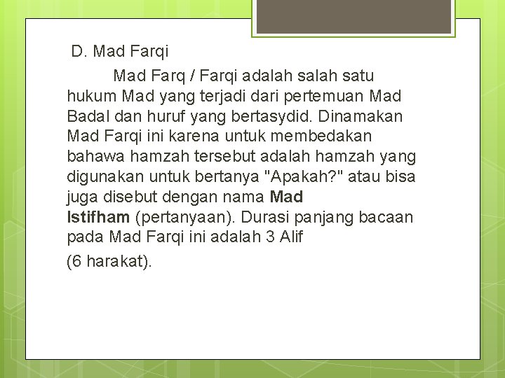 D. Mad Farqi Mad Farq / Farqi adalah satu hukum Mad yang terjadi D. Mad Farqi Mad Farq / Farqi adalah satu hukum Mad yang terjadi