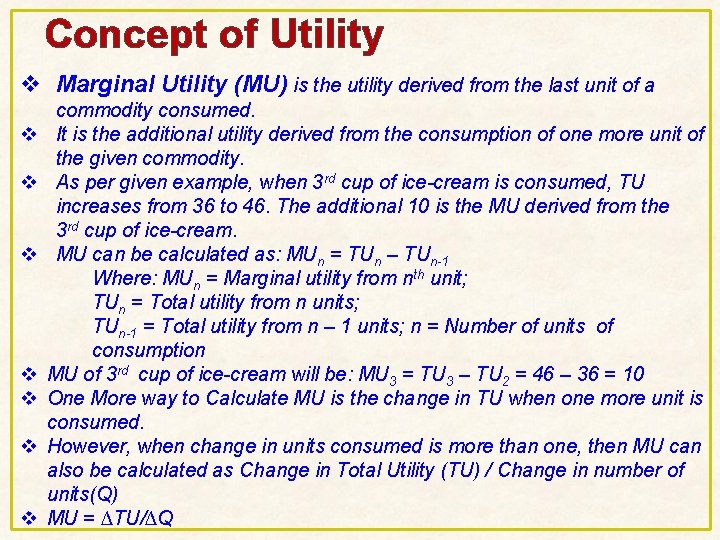 Concept of Utility v Marginal Utility (MU) is the utility derived from the last Concept of Utility v Marginal Utility (MU) is the utility derived from the last