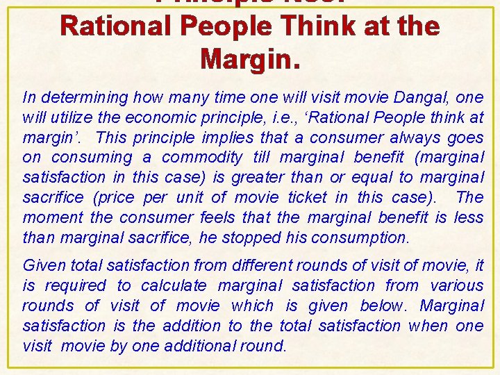 Principle No 3: Rational People Think at the Margin. In determining how many time Principle No 3: Rational People Think at the Margin. In determining how many time