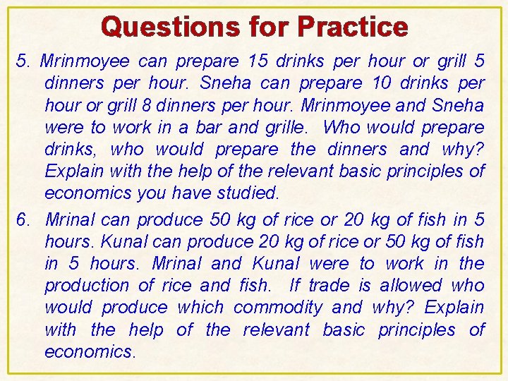 Questions for Practice 5. Mrinmoyee can prepare 15 drinks per hour or grill 5 Questions for Practice 5. Mrinmoyee can prepare 15 drinks per hour or grill 5