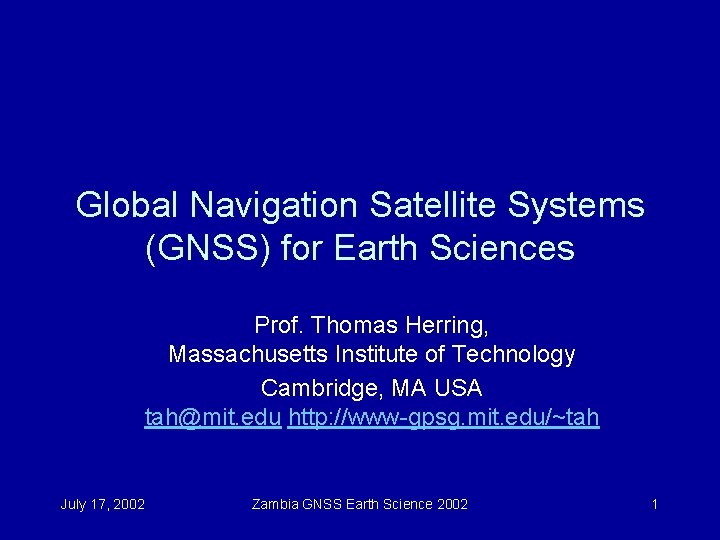 Global Navigation Satellite Systems (GNSS) for Earth Sciences Prof. Thomas Herring, Massachusetts Institute of