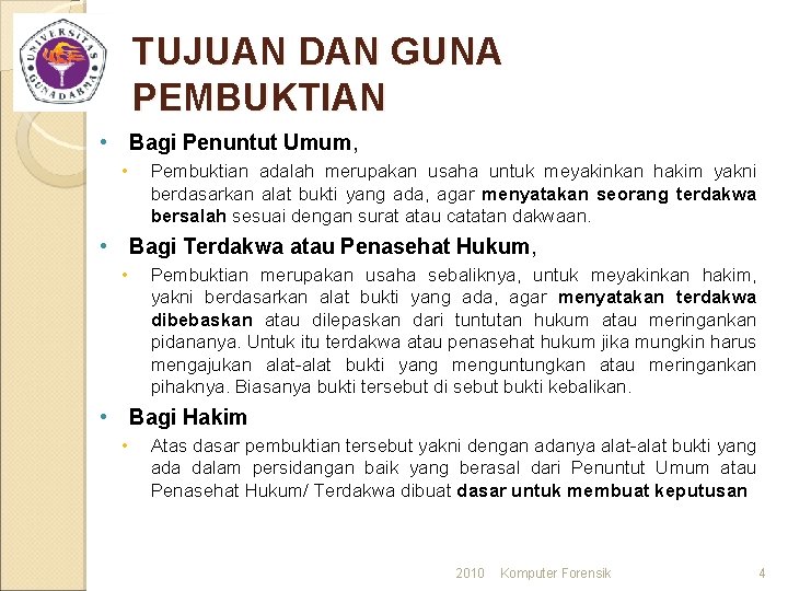 TUJUAN DAN GUNA PEMBUKTIAN • Bagi Penuntut Umum, • Pembuktian adalah merupakan usaha untuk