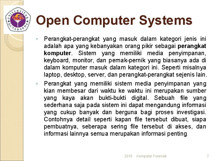 Open Computer Systems ◦ Perangkat-perangkat yang masuk dalam kategori jenis ini adalah apa yang