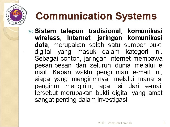 Communication Systems Sistem . telepon tradisional, komunikasi wireless, Internet, jaringan komunikasi data, merupakan salah