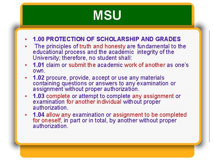 MSU • 1. 00 PROTECTION OF SCHOLARSHIP AND GRADES • The principles of truth
