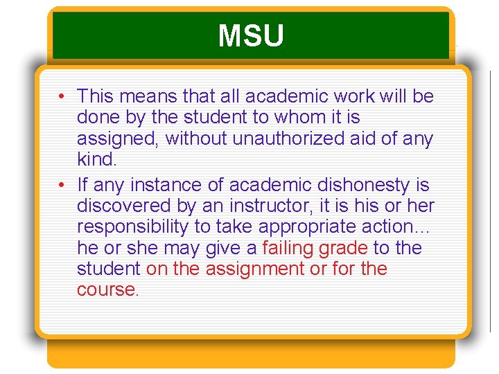 MSU • This means that all academic work will be done by the student