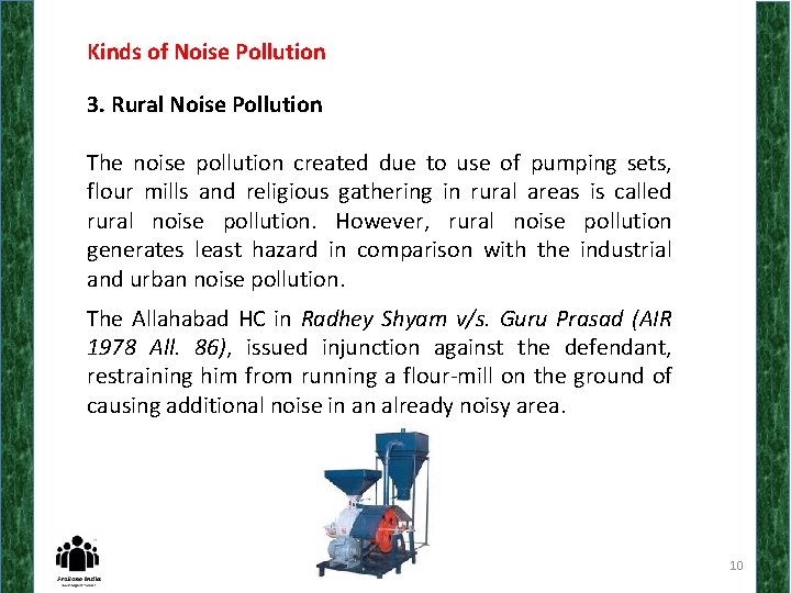 Kinds of Noise Pollution 3. Rural Noise Pollution The noise pollution created due to