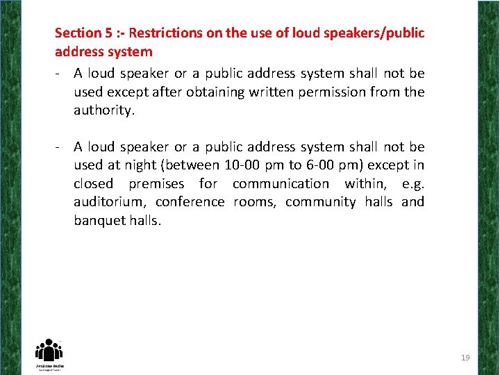 Section 5 : - Restrictions on the use of loud speakers/public address system -