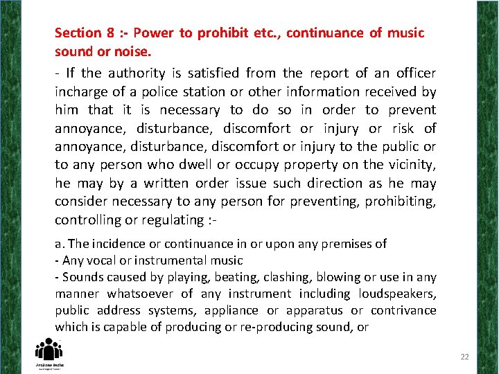 Section 8 : - Power to prohibit etc. , continuance of music sound or