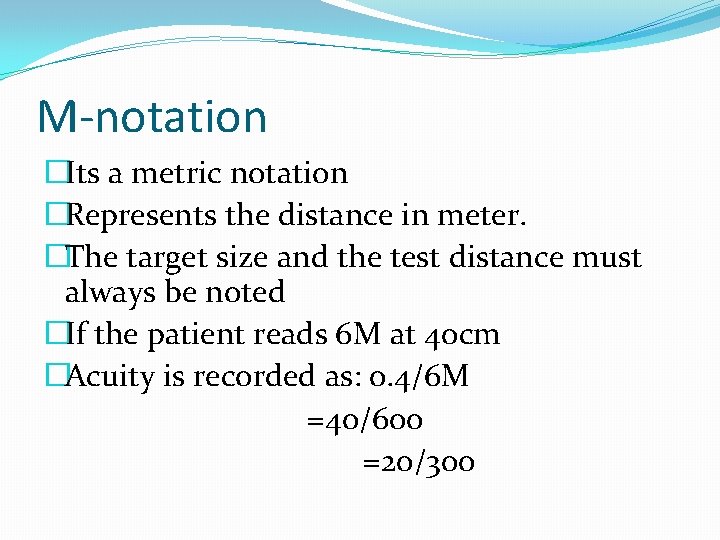 M-notation �Its a metric notation �Represents the distance in meter. �The target size and