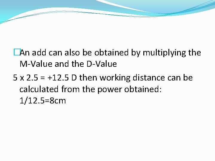 �An add can also be obtained by multiplying the M-Value and the D-Value 5