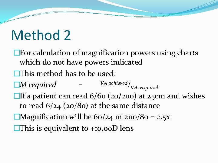 Method 2 �For calculation of magnification powers using charts which do not have powers