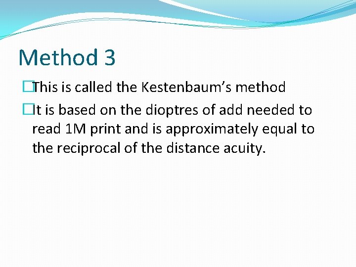 Method 3 �This is called the Kestenbaum’s method �It is based on the dioptres