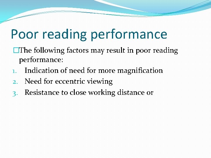 Poor reading performance �The following factors may result in poor reading performance: 1. Indication