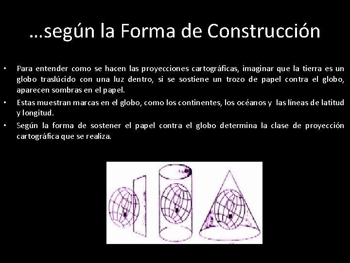 …según la Forma de Construcción • • • Para entender como se hacen las