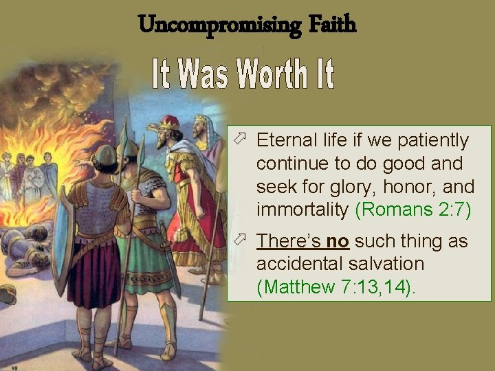 Uncompromising Faith ö Eternal life if we patiently continue to do good and seek