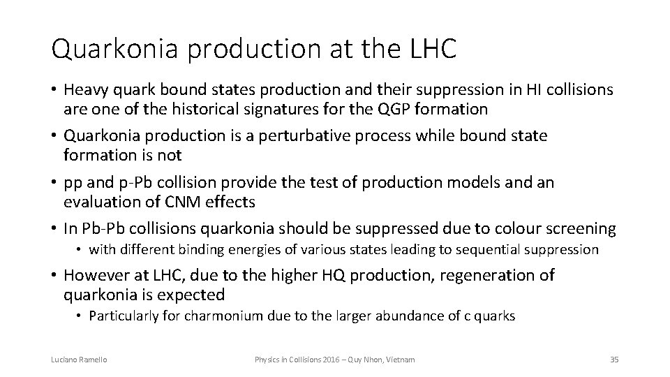Quarkonia production at the LHC • Heavy quark bound states production and their suppression