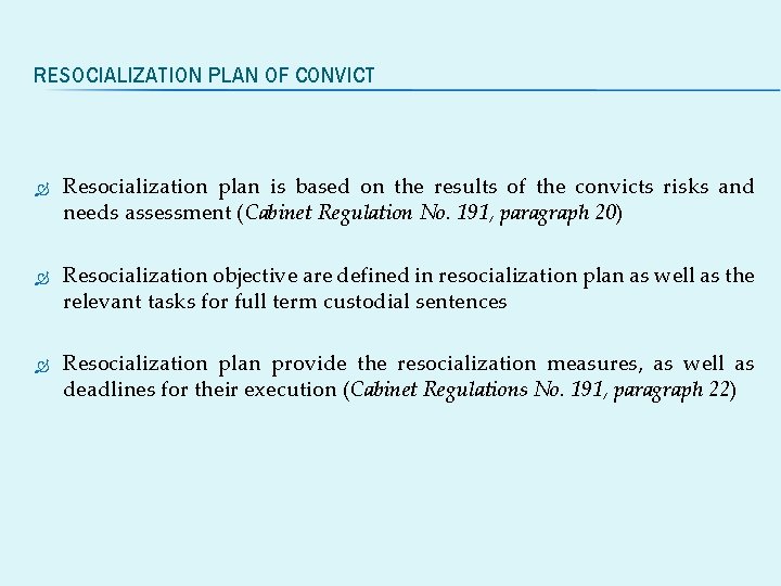 RESOCIALIZATION PLAN OF CONVICT Resocialization plan is based on the results of the convicts