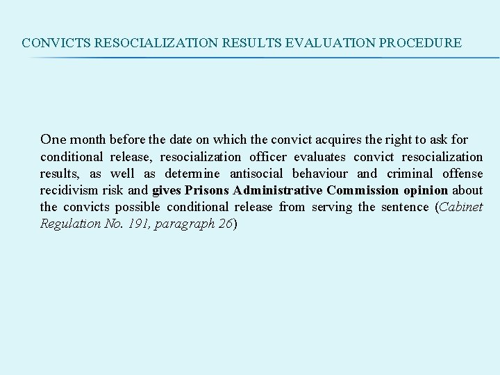 CONVICTS RESOCIALIZATION RESULTS EVALUATION PROCEDURE One month before the date on which the convict