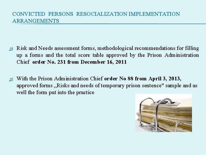 CONVICTED PERSONS RESOCIALIZATION IMPLEMENTATION ARRANGEMENTS Risk and Needs assessment forms, methodological recommendations for filling