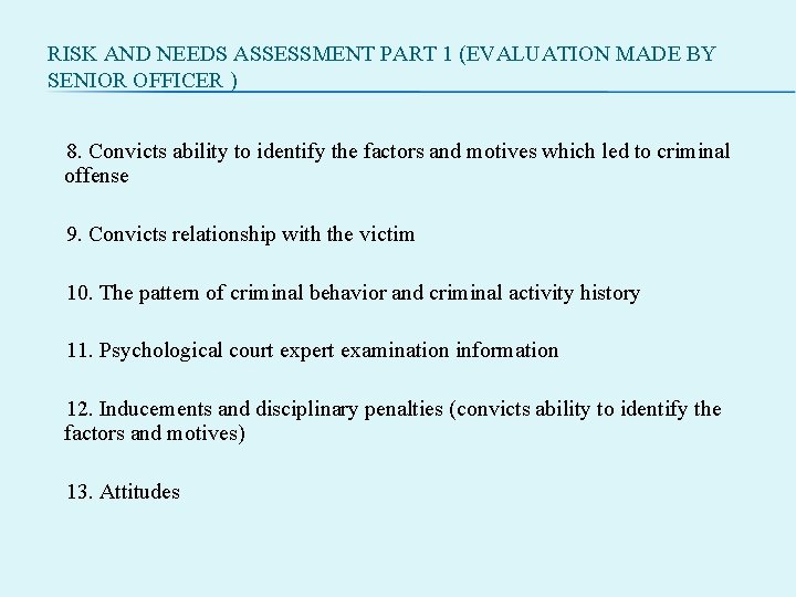 RISK AND NEEDS ASSESSMENT PART 1 (EVALUATION MADE BY SENIOR OFFICER ) 8. Convicts