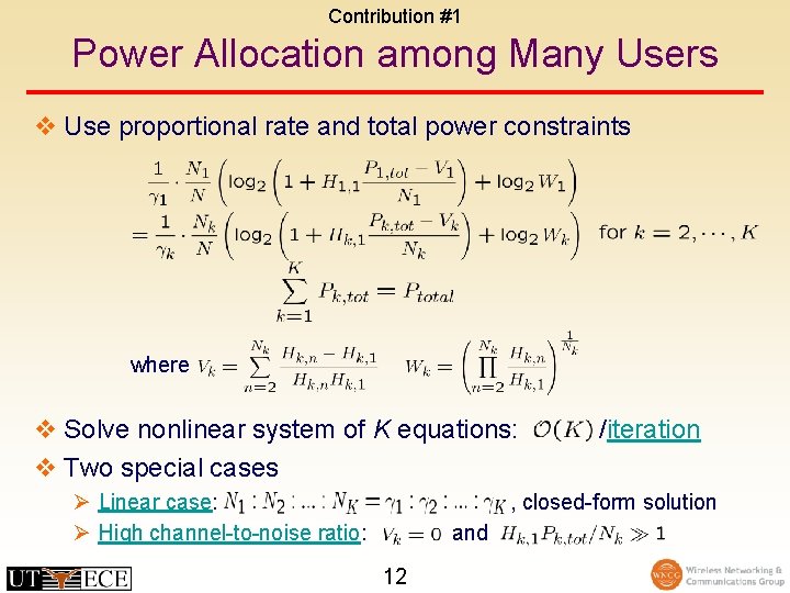 Contribution #1 Power Allocation among Many Users v Use proportional rate and total power