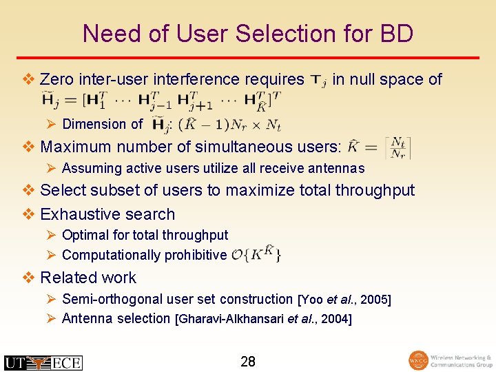 Need of User Selection for BD v Zero inter-user interference requires Ø Dimension of