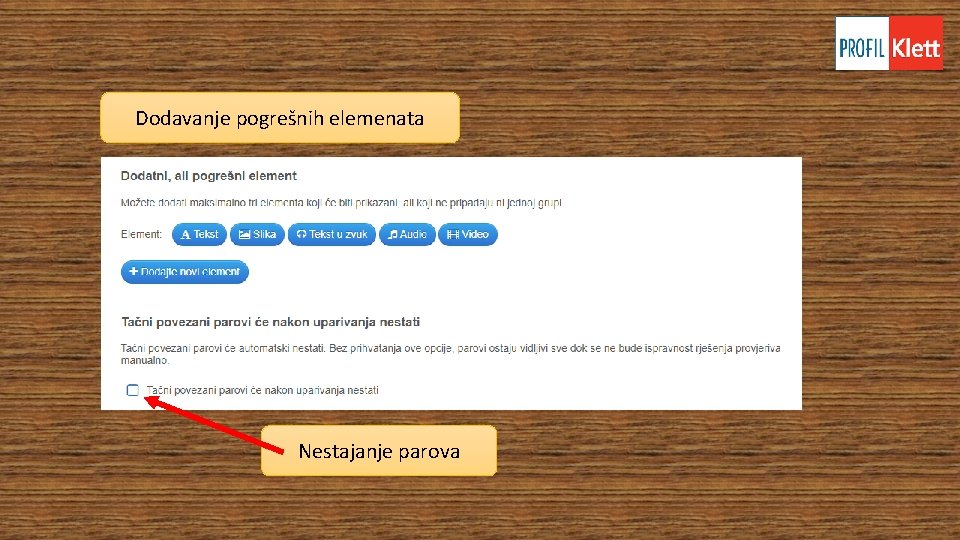 Dodavanje pogrešnih elemenata Nestajanje parova Dodavanje pogrešnih elemenata Nestajanje parova