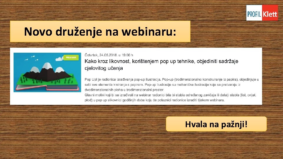 Novo druženje na webinaru: Hvala na pažnji! Novo druženje na webinaru: Hvala na pažnji!