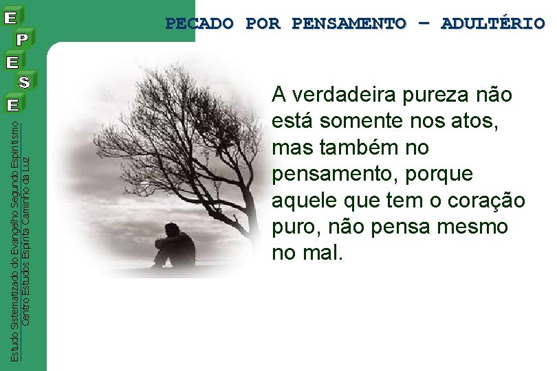 Estudo Sistematizado do Evangelho Segundo Espiritismo Centro Estudos Espírita Caminho da Luz PECADO POR Estudo Sistematizado do Evangelho Segundo Espiritismo Centro Estudos Espírita Caminho da Luz PECADO POR