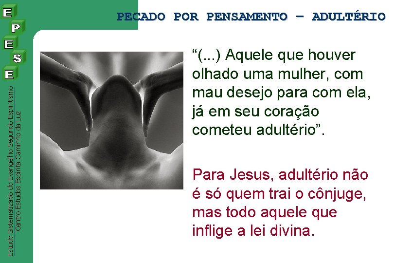 Estudo Sistematizado do Evangelho Segundo Espiritismo Centro Estudos Espírita Caminho da Luz PECADO POR Estudo Sistematizado do Evangelho Segundo Espiritismo Centro Estudos Espírita Caminho da Luz PECADO POR