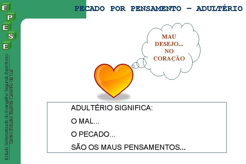 Estudo Sistematizado do Evangelho Segundo Espiritismo Centro Estudos Espírita Caminho da Luz PECADO POR Estudo Sistematizado do Evangelho Segundo Espiritismo Centro Estudos Espírita Caminho da Luz PECADO POR