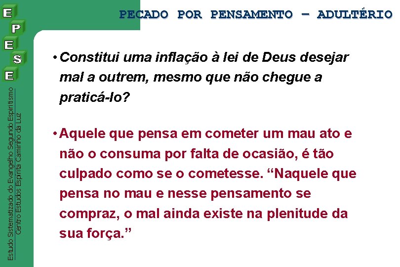 Estudo Sistematizado do Evangelho Segundo Espiritismo Centro Estudos Espírita Caminho da Luz PECADO POR Estudo Sistematizado do Evangelho Segundo Espiritismo Centro Estudos Espírita Caminho da Luz PECADO POR