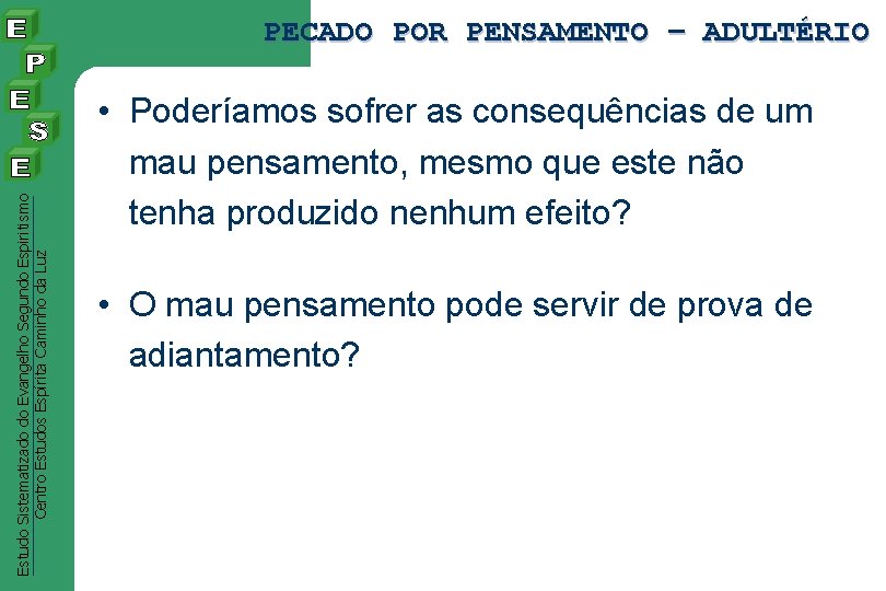 Estudo Sistematizado do Evangelho Segundo Espiritismo Centro Estudos Espírita Caminho da Luz PECADO POR Estudo Sistematizado do Evangelho Segundo Espiritismo Centro Estudos Espírita Caminho da Luz PECADO POR