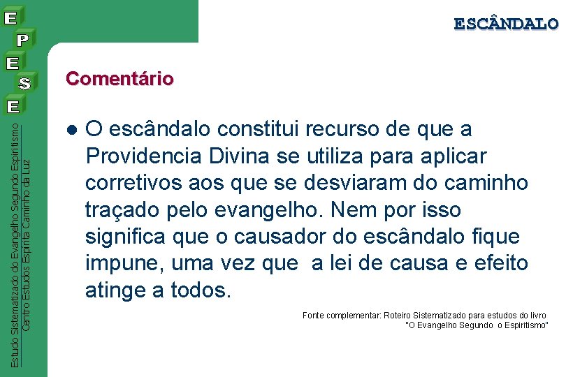ESC NDALO Estudo Sistematizado do Evangelho Segundo Espiritismo Centro Estudos Espírita Caminho da Luz ESC NDALO Estudo Sistematizado do Evangelho Segundo Espiritismo Centro Estudos Espírita Caminho da Luz