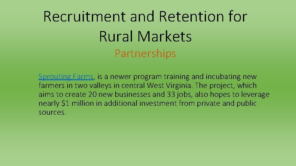 Recruitment and Retention for Rural Markets Partnerships Sprouting Farms, is a newer program training