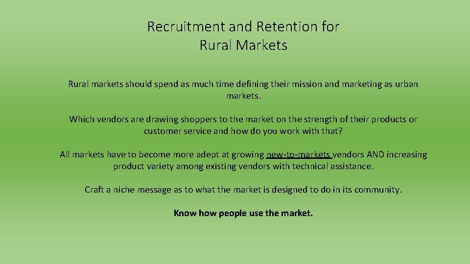 Recruitment and Retention for Rural Markets Rural markets should spend as much time defining