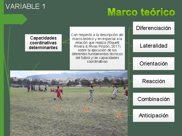 VARIABLE 1 Marco teórico Diferenciación Capacidades coordinativas determinantes Con respecto a la descripción del