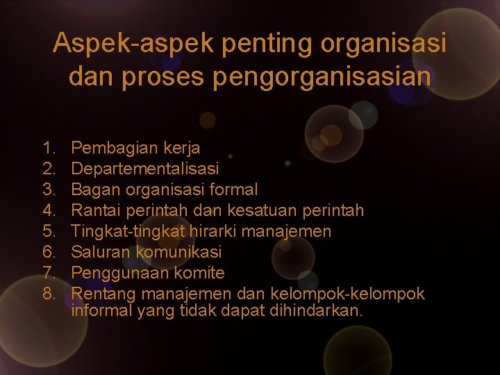 Aspek-aspek penting organisasi dan proses pengorganisasian 1. 2. 3. 4. 5. 6. 7. 8.