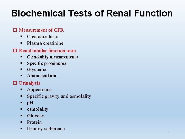 Biochemical Tests of Renal Function Measurement of GFR § Clearance tests § Plasma creatinine Biochemical Tests of Renal Function Measurement of GFR § Clearance tests § Plasma creatinine